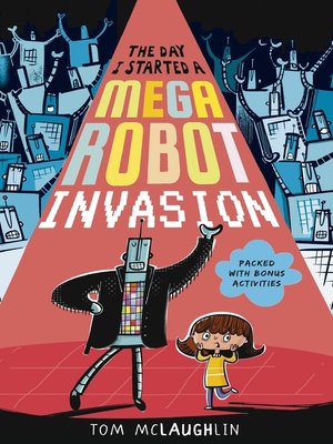 cover image of The Day I Started a Mega Robot Invasion